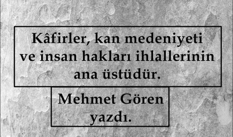 Kâfirler, kan medeniyeti ve insan hakları ihlallerinin ana üstüdür.