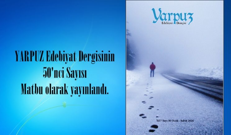 YARPUZ Edebiyat Dergisinin 50’nci Sayısı Matbu olarak yayınlandı.