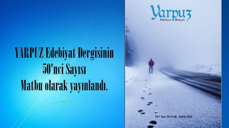 YARPUZ Edebiyat Dergisinin 50’nci Sayısı Matbu olarak yayınlandı.