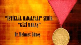 “İSTİKLÂL MADALYALI” ŞEHİR: “GÂZİ MARAŞ”