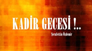 KADİR GECESİ !.. 