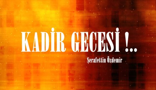 KADİR GECESİ !.. 