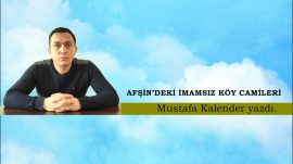 AFŞİN’DEKİ İMAMSIZ KÖY CAMİLERİ