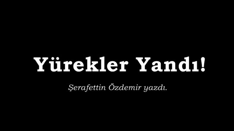 Yürekler Yandı!