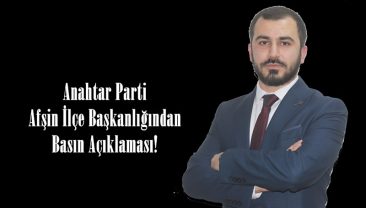 Anahtar Parti Afşin İlçe Başkanlığından Basın Açıklaması!