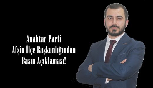 Anahtar Parti Afşin İlçe Başkanlığından Basın Açıklaması!