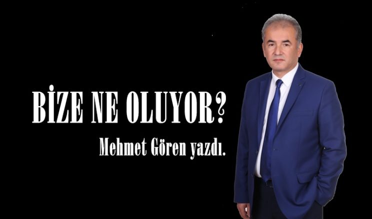 BİZE NE OLUYOR? 