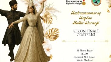 Kafkas Kültürünün Ritmi Kahramanmaraş’ta Yankılanacak.