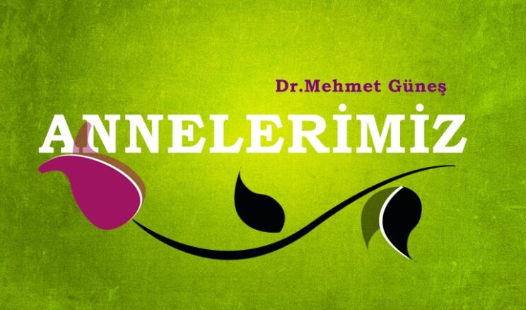 ANNELERİMİZ.