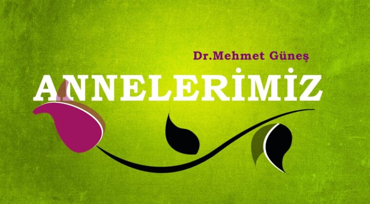 ANNELERİMİZ.