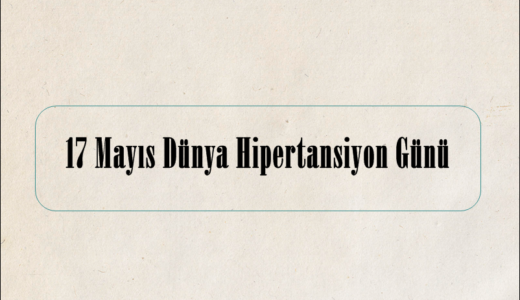 17 Mayıs Dünya Hipertansiyon Günü