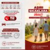 AŞIRI SICAKLARA DİKKAT!
