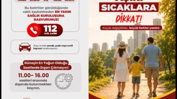 AŞIRI SICAKLARA DİKKAT!