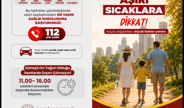 AŞIRI SICAKLARA DİKKAT!
