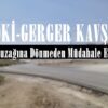 TOKİ-GERGER KAVŞAĞI: Ölüm Tuzağına Dönmeden Müdahale Edilmeli!