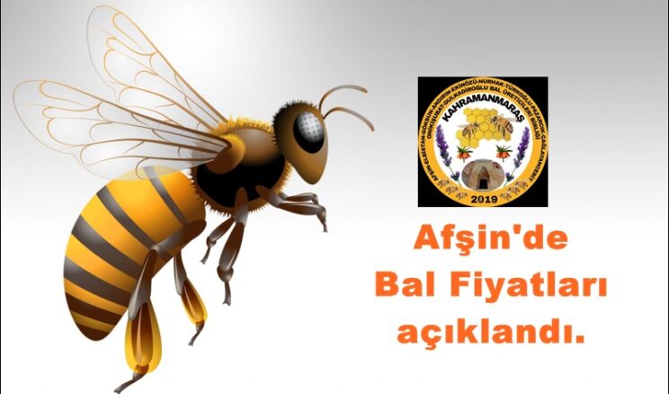 Afşin’de Bal Fiyatları açıklandı.