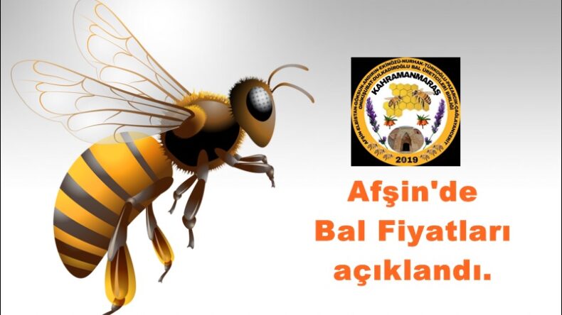 Afşin’de Bal Fiyatları açıklandı.