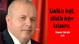 Kimlikle değil, ahlakla değer kazanırız.