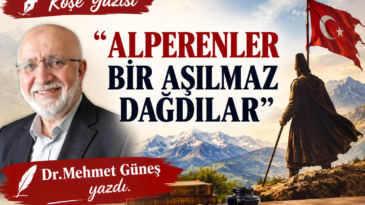 “ALPERENLER BİR AŞILMAZ DAĞDILAR” – I