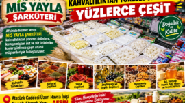 MİS YAYLA ŞARKÜTERİ’DE KAHVALTILIKTAN YÖRESEL ÜRÜNLERE YÜZLERCE ÇEŞİT.