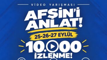 Anahtar Parti Afşin İlçe Başkanlığından “Afşin’i Anlat” Video Yarışması.