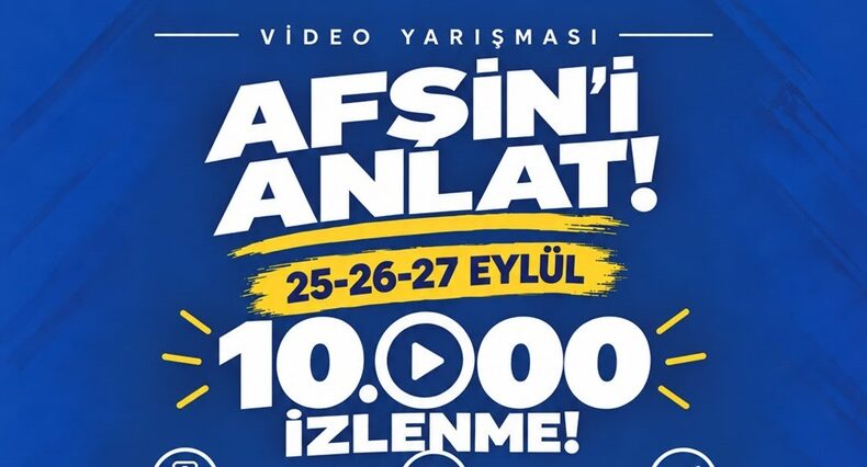 Anahtar Parti Afşin İlçe Başkanlığından “Afşin’i Anlat” Video Yarışması.