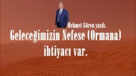 Geleceğimizin Nefese (Ormana) ihtiyacı var.