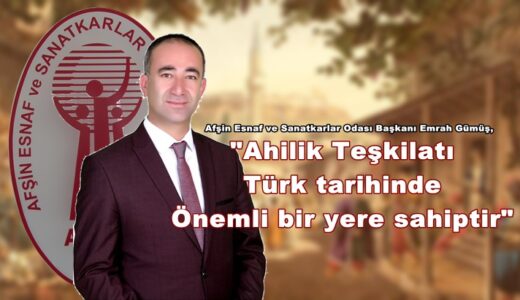 Başkan Gümüş; “Ahilik Teşkilatı Türk tarihinde önemli bir yere sahiptir”