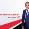 DEVİR Mİ DEĞİŞTİ, BİZ Mİ?