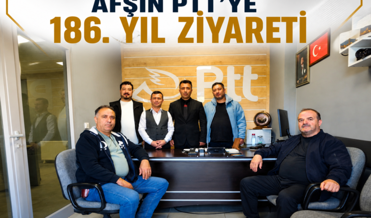 Afşin PTT’ye 186. Yıl ziyareti.