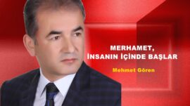 MERHAMET, İNSANIN İÇİNDE BAŞLAR.